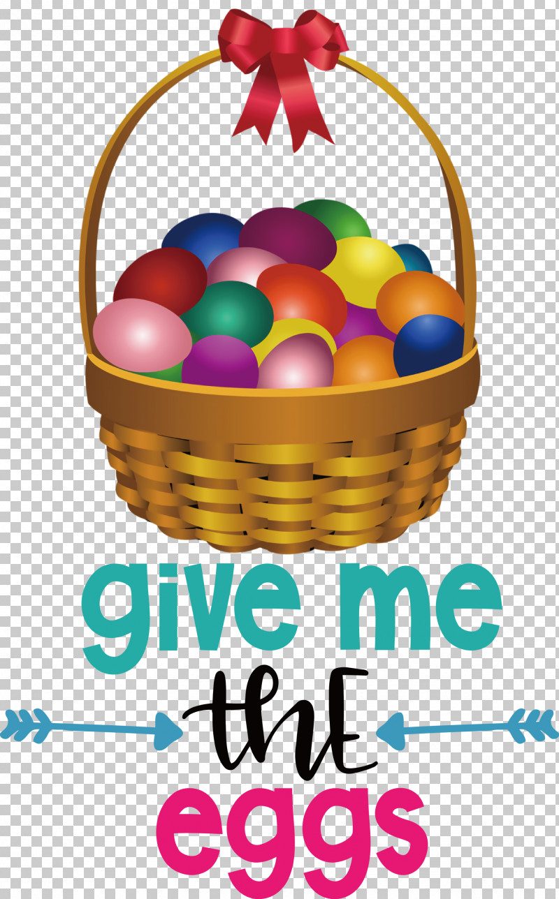 Give Me The Eggs Easter Day Happy Easter PNG, Clipart, Basket, Easter Basket, Easter Bunny, Easter Day, Easter Egg Free PNG Download