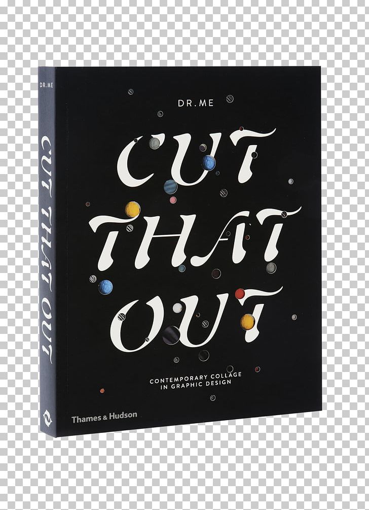 Book Graphic Design Thames & Hudson Cut That Out: Collage In Contemporary Design PNG, Clipart, American Institute Of Graphic Arts, Book, Book Design, Bookselling, Brand Free PNG Download