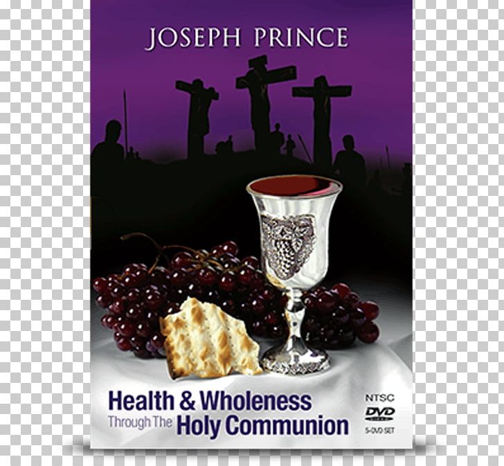 Health And Wholeness Through The Holy Communion Destined To Reign: The Secret To Effortless Success PNG, Clipart, Bible, Book, Christianity, Eucharist, Glass Free PNG Download