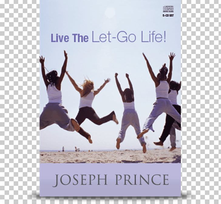 Live The Let-Go Life: Breaking Free From Stress PNG, Clipart, Advertising, Book, Breaking Free, Dpr Live, Friendship Free PNG Download