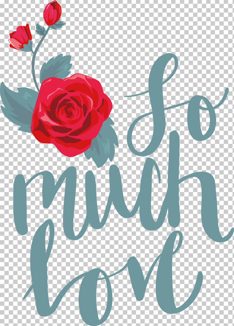 So Much Love Valentines Day Valentine PNG, Clipart, Birthday, Flower, Flower Bouquet, Garden, Garden Roses Free PNG Download