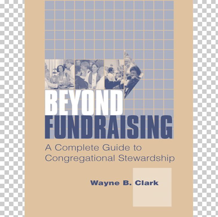 Beyond Fundraising: A Complete Guide To Congregational Stewardship Book Congregational Church PNG, Clipart, Advertising, Amazoncom, Blue, Book, Brand Free PNG Download
