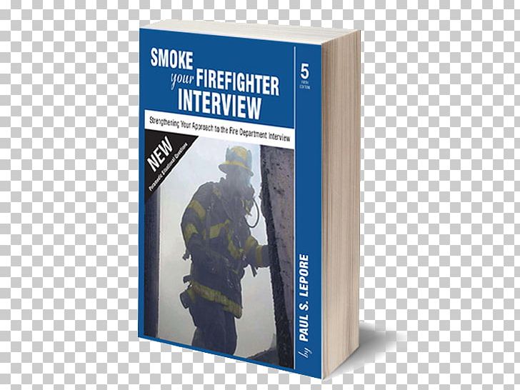 Smoke Your Firefighter Interview Study Guide For The Firefighter Interview Fire Department PNG, Clipart, Answer, Book, Fire, Fire Department, Firefighter Free PNG Download