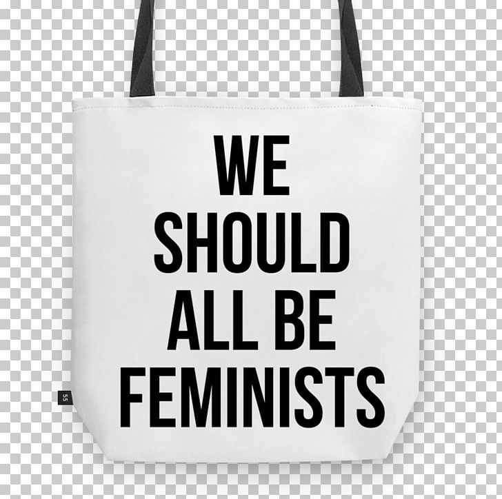We Should All Be Feminists T-shirt Feminism Hoodie Clothing PNG, Clipart, Bluza, Brand, Chimamanda Ngozi Adichie, Clothing, Fashion Accessory Free PNG Download