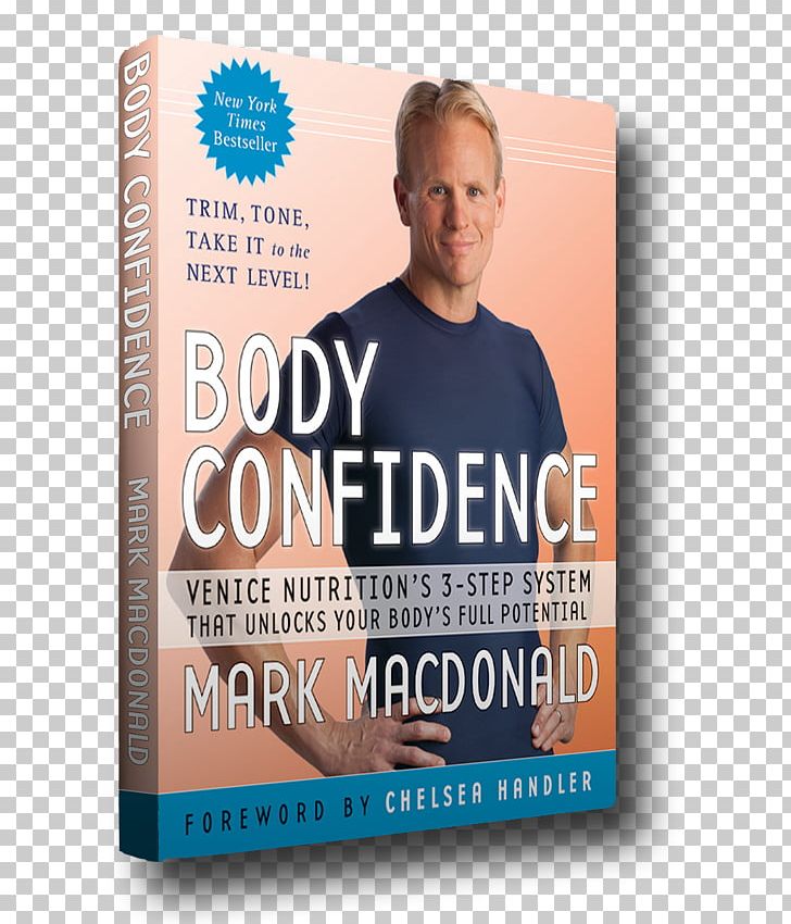 Mark Macdonald Body Confidence: Venice Nutrition’s 3-Step System That Unlocks Your Body’s Full Potential Why Kids Make You Fat: …and How To Get Your Body Back Diet PNG, Clipart, Bestseller, Book, Book Mockup, Brand, Diet Free PNG Download