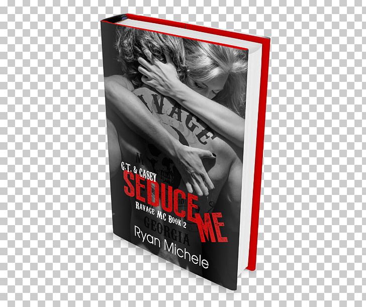Seduce Me (Ravage MC#2) Book Brand PNG, Clipart, Book, Brand, Objects, Seduction, Text Free PNG Download