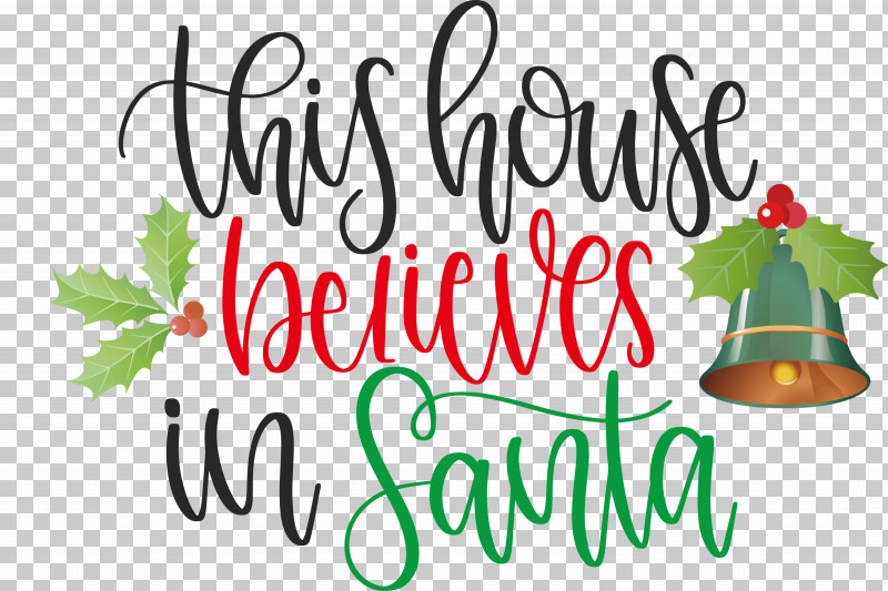 This House Believes In Santa Santa PNG, Clipart, Christmas Day, Christmas Ornament, Christmas Ornament M, Christmas Tree, Creativity Free PNG Download