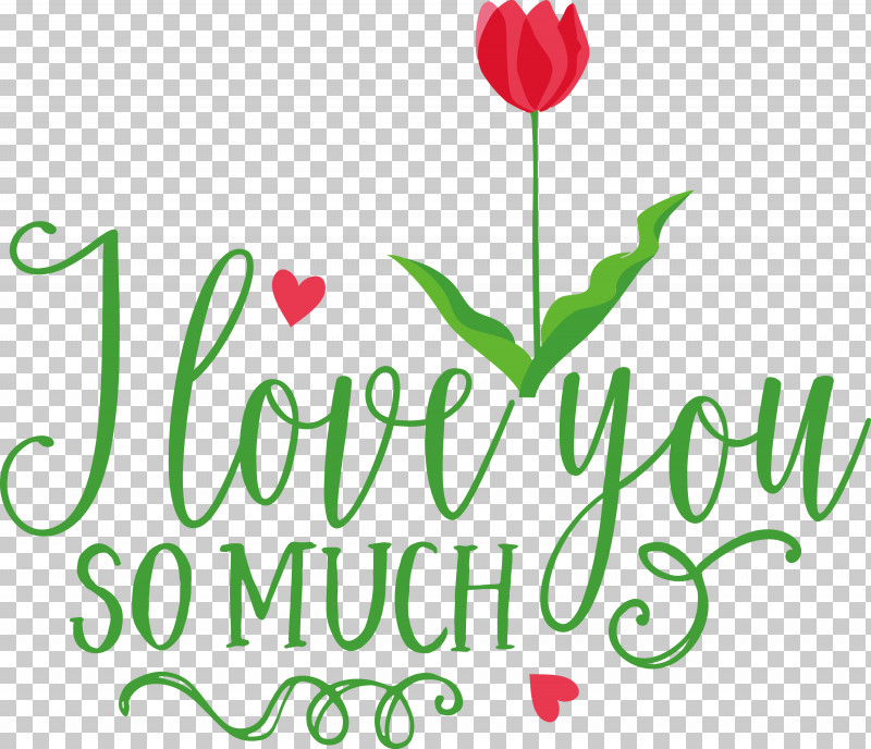 I Love You So Much Valentines Day Valentine PNG, Clipart, Cut Flowers, Floral Design, Flower, I Love You So Much, Logo Free PNG Download