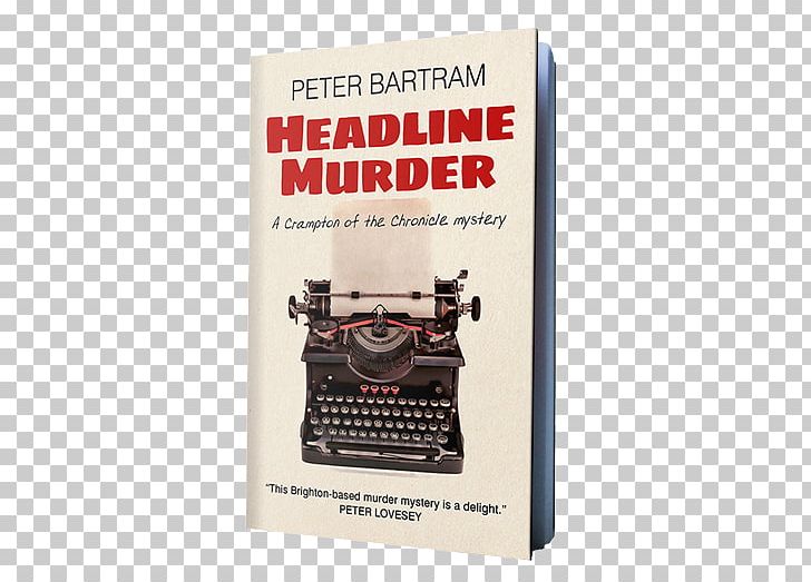Headline Murder: A Crampton Of The Chronicle Mystery Murder At The Brightwell The Diamond Pin Cozy Mystery Goodnight Sunshine PNG, Clipart, Author, Cozy Mystery, Cramp, Crime, Crime Fiction Free PNG Download