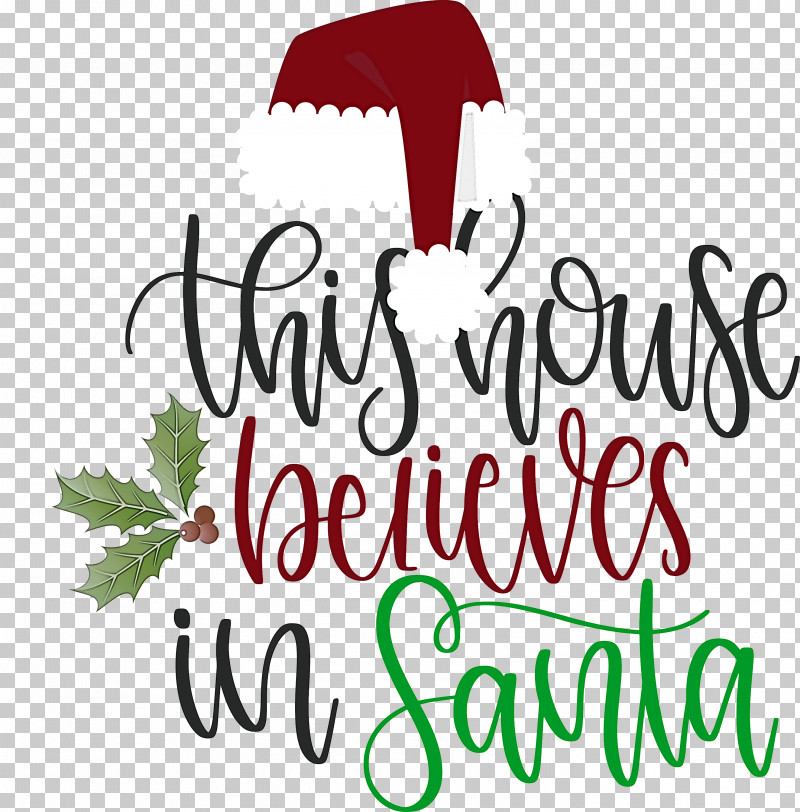 This House Believes In Santa Santa PNG, Clipart, All Diffrent, Christmas Archives, Christmas Cookie, Christmas Day, Christmas Tree Free PNG Download