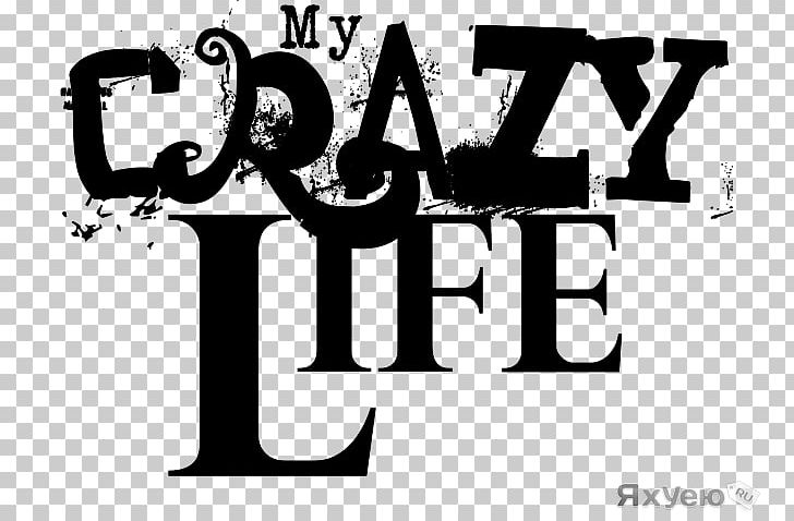 Crazy Life Quotation Gnarls Barkley PNG, Clipart, Adventure, Art, Black And White, Brand, Calligraphy Free PNG Download