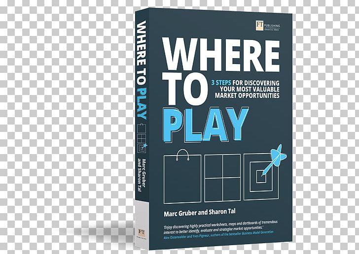 Where To Play: 3 Steps For Discovering Your Most Valuable Market Opportunities Entrepreneurship Book Zazzle PNG, Clipart, Book, Brand, Business, Business Opportunity, Entrepreneurship Free PNG Download