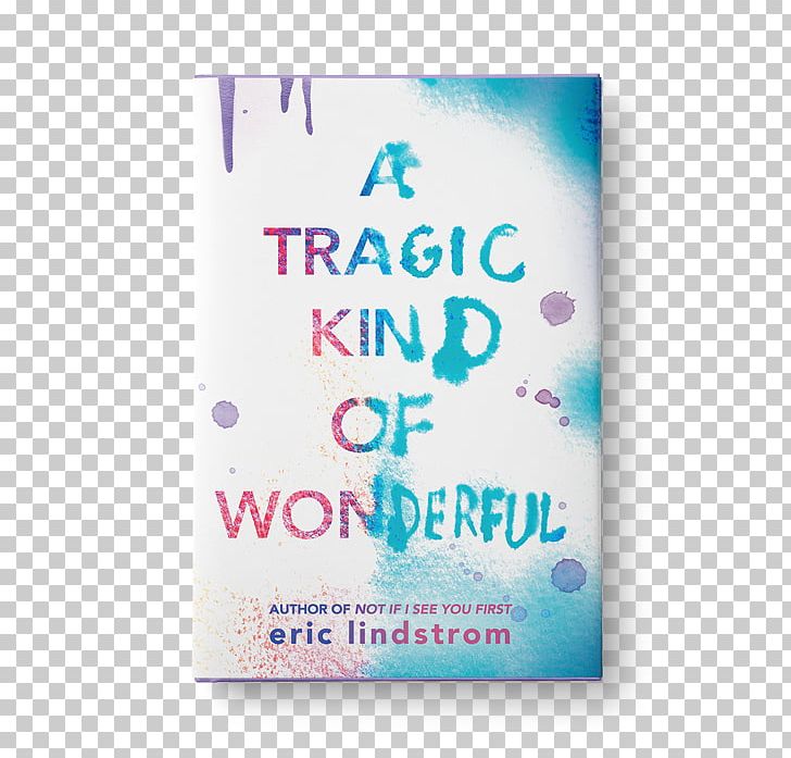 A Tragic Kind Of Wonderful Book Brand Font PNG, Clipart, Audiobook, Blue, Book, Brand, Objects Free PNG Download