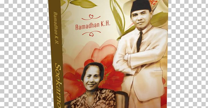 Soekarno: Kuantar Ke Gerbang Kuantar Ke Gerbang: Kisah Cinta Ibu Inggit Dengan Bung Karno Book Upholstery: A Complete Course Author PNG, Clipart, Biography, Bookselling, Bookshop, Indonesian Rupiah, Inggit Garnasih Free PNG Download