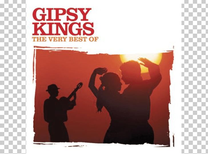 The Best Of The Gipsy Kings ¡Volaré! The Very Best Of The Gipsy Kings Greatest Hits PNG, Clipart, Advertising, Album, Album Cover, Brand, Deezer Free PNG Download