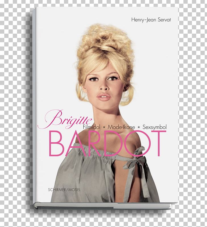 Brigitte Bardot: My Life In Fashion And God Created Woman France Les Années Bardot PNG, Clipart, Actor, And God Created Woman, Blond, Brigitte Bardot, Brown Hair Free PNG Download