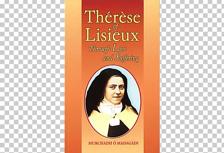 Therese Of Lisieux: Through Love And Suffering Centering Prayer And The Healing Of The Unconscious New Book Of Saints PNG, Clipart, Book, Centering Prayer, Gift, Gift Shop, Hair Free PNG Download