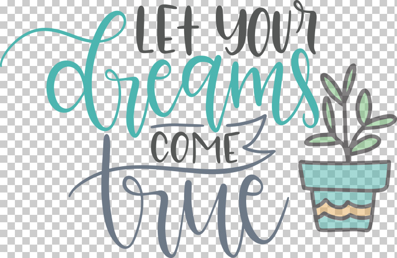 Dream Dream Catch Let Your Dreams Come True PNG, Clipart, Artistic Inspiration, Calligraphy, Dream, Dream Catch, Imagination Free PNG Download
