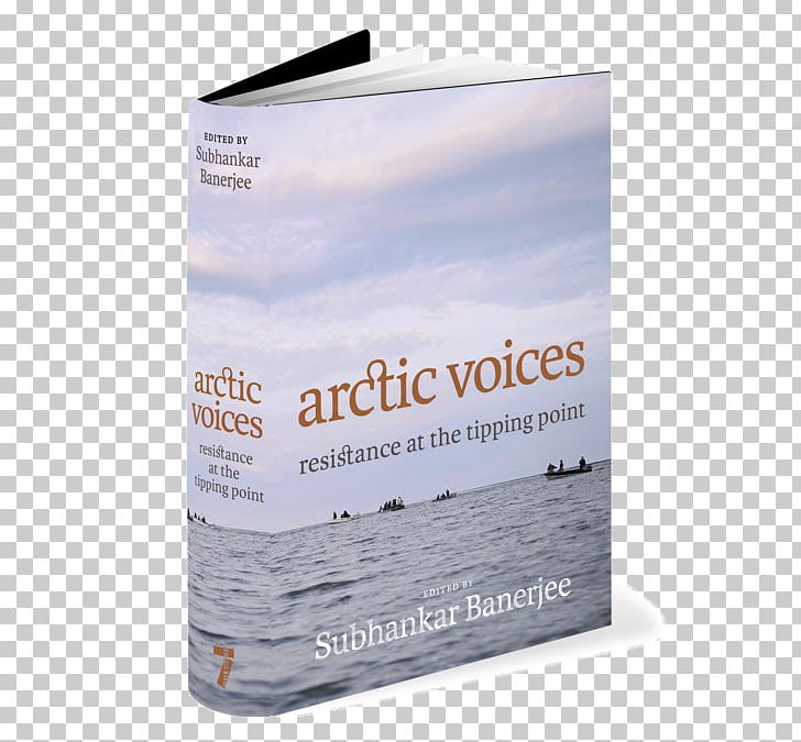 Arctic Voices: Resistance At The Tipping Point Brand Water PNG, Clipart, Brand, Nature, Text, Tipping Point, Water Free PNG Download