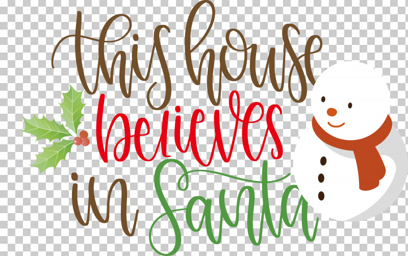 This House Believes In Santa Santa PNG, Clipart, Floral Design, Fruit, Logo, M, Meter Free PNG Download