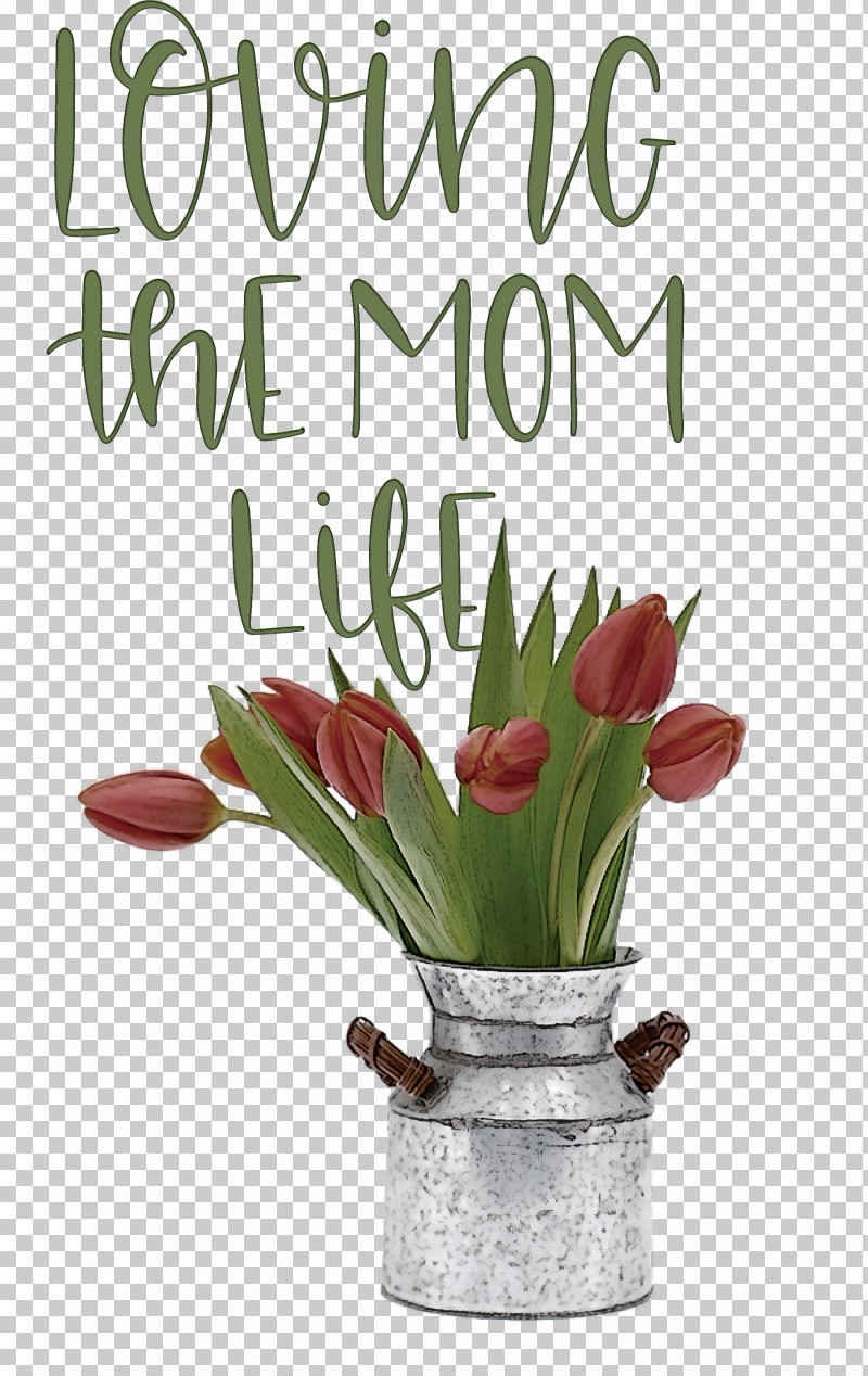 Mothers Day Mothers Day Quote Loving The Mom Life PNG, Clipart, Artificial Flower, Color, Cut Flowers, Floral Design, Flower Free PNG Download