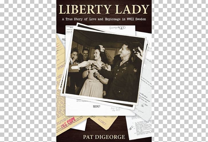 Liberty Lady: A True Story Of Love And Espionage In WWII Sweden Anne And Emmett United States PNG, Clipart, Emmett Till, Jet, Liberalism, Liberty, Nonfiction Free PNG Download