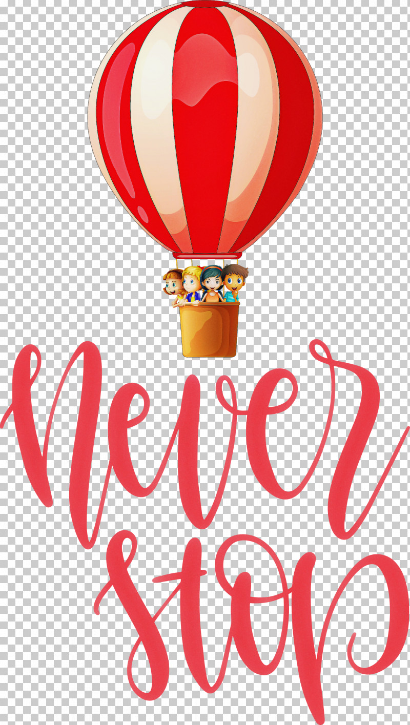 Never Stop Motivational Inspirational PNG, Clipart, Atmosphere Of Earth, Balloon, Geometry, Hotair Balloon, Inspirational Free PNG Download