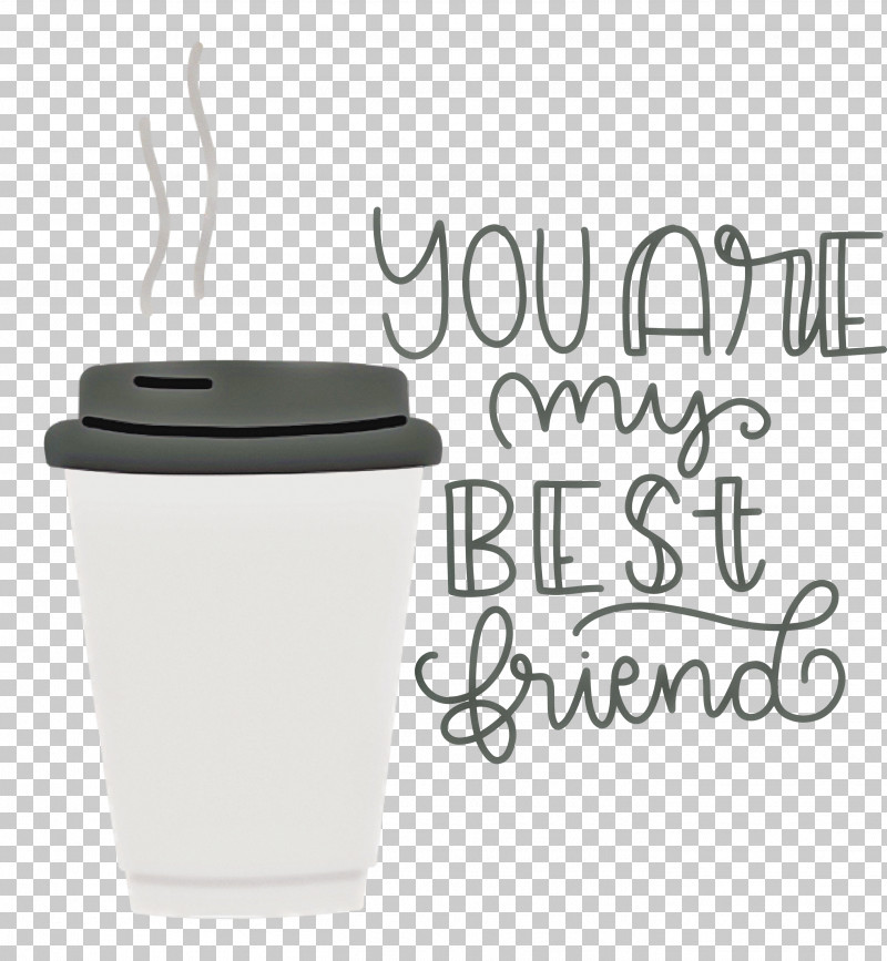 Best Friends You Are My Best Friends PNG, Clipart, Best Friends, Coffee, Coffee Cup, Cup, Lid Free PNG Download