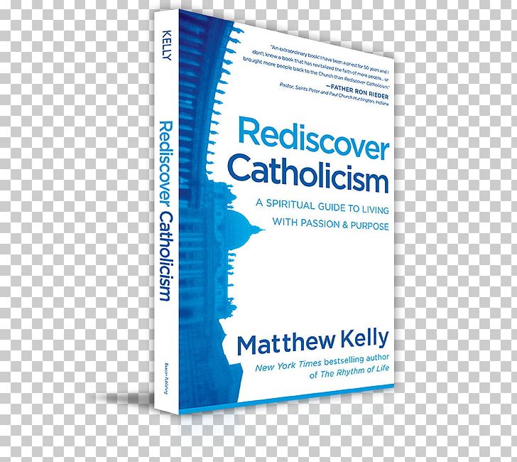 Rediscover Catholicism: A Spiritual Guide To Living With Passion & Purpose Bible Without Roots Book PNG, Clipart, Audiobook, Bible, Book, Brand, Catholicism Free PNG Download