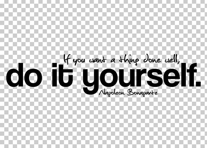Quotation If You Want A Thing Done Well PNG, Clipart, Area, Black, Black And White, Brand, Do It Yourself Free PNG Download