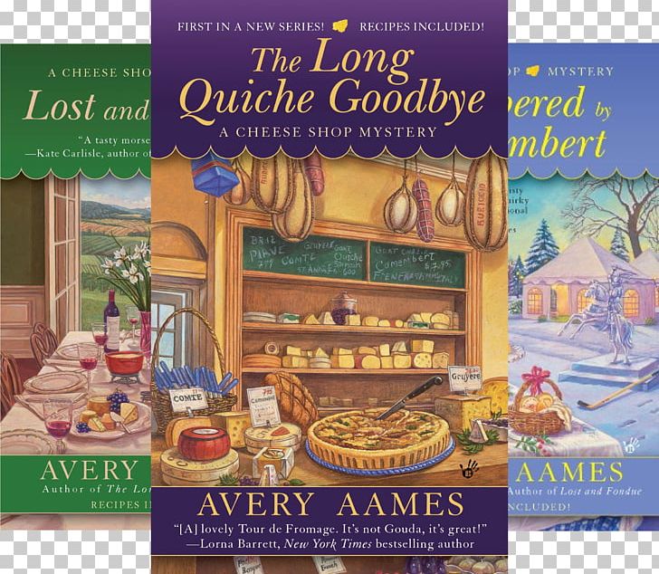 The Long Quiche Goodbye The Quiche And The Dead No Use Dying Over Spilled Milk Brownies And Broomsticks: A Magical Bakery Mystery A Cheese Shop Mystery PNG, Clipart, Advertising, Book, Cheese, Cuisine, Delicious Cheese Pictures Free PNG Download