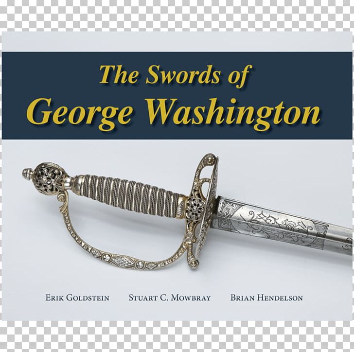 The Mount Vernon Coloring Book The Swords Of George Washington Sabre PNG, Clipart, Author, Book, Cold Weapon, Dagger, Epee Free PNG Download