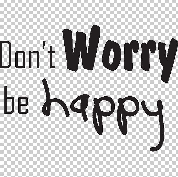 Text Sticker Don't Worry Be Happy Don't Worry PNG, Clipart, Citation, Dont, Sticker, Text Free PNG Download