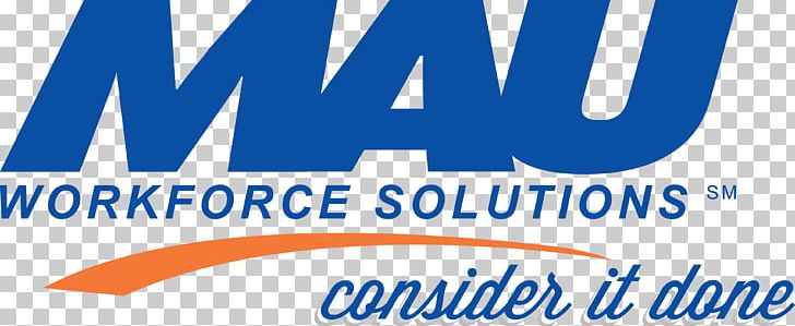 MAU Workforce Solutions Logo Business Organization Manufacturing PNG, Clipart, Area, Banner, Blue, Brand, Business Free PNG Download