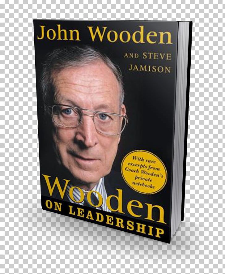 John Wooden Wooden On Leadership: How To Create A Winning Organizaion The Essential Wooden: A Lifetime Of Lessons On Leaders And Leadership Organization Book PNG, Clipart,  Free PNG Download