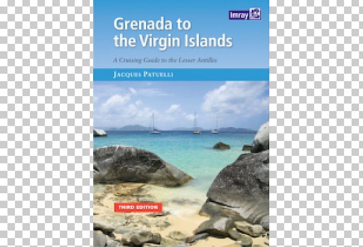 British Virgin Islands United States Virgin Islands Grenada To The Virgin Islands: A Cruising Guide To The Lesser Antilles Barbados PNG, Clipart, Barbados, Book, British Virgin Islands, Canary Islands, Caribbean Free PNG Download