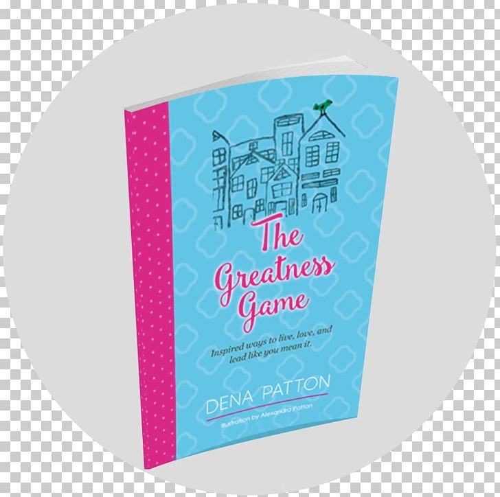 The Greatness Game: Inspired Ways To Live PNG, Clipart, Blog, Brand, Business, Coaching, Computer Software Free PNG Download