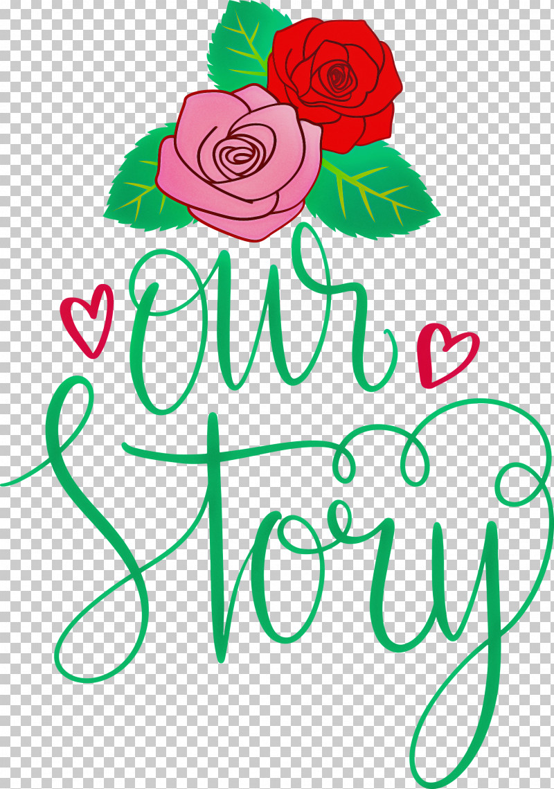 Our Story Love Quote PNG, Clipart, Cricut, Cut Flowers, Floral Design, Garden Roses, Love Quote Free PNG Download