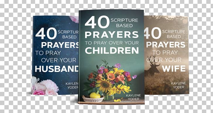 40 Scripture-Based Prayers To Pray Over Your Wife Child Praying For Your Husband From Head To Toe: A Daily Guide To Scripture-Based Prayer God PNG, Clipart, Advertising, Blessing, Book, Brand, Child Free PNG Download