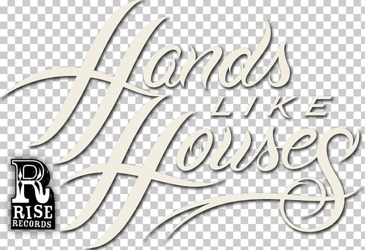 Logo Hands Like Houses Brand Rise Records Font PNG, Clipart, Animal, Black And White, Brand, Calligraphy, Hands Like Houses Free PNG Download