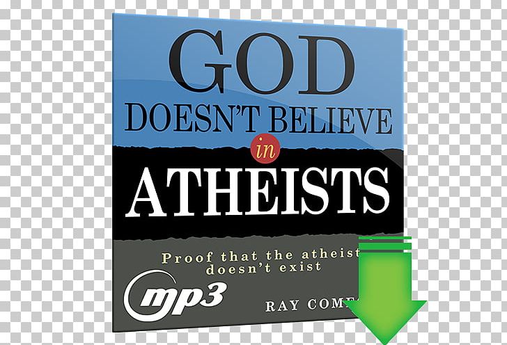 God Doesn't Believe In Atheists Atheism Christian Worldview Person PNG, Clipart,  Free PNG Download