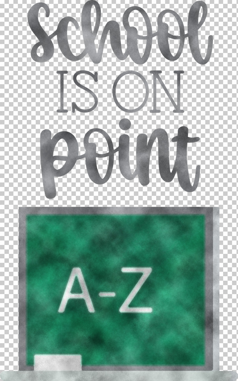 School Is On Point School Education PNG, Clipart, Education, Green, Meter, Number, Quote Free PNG Download