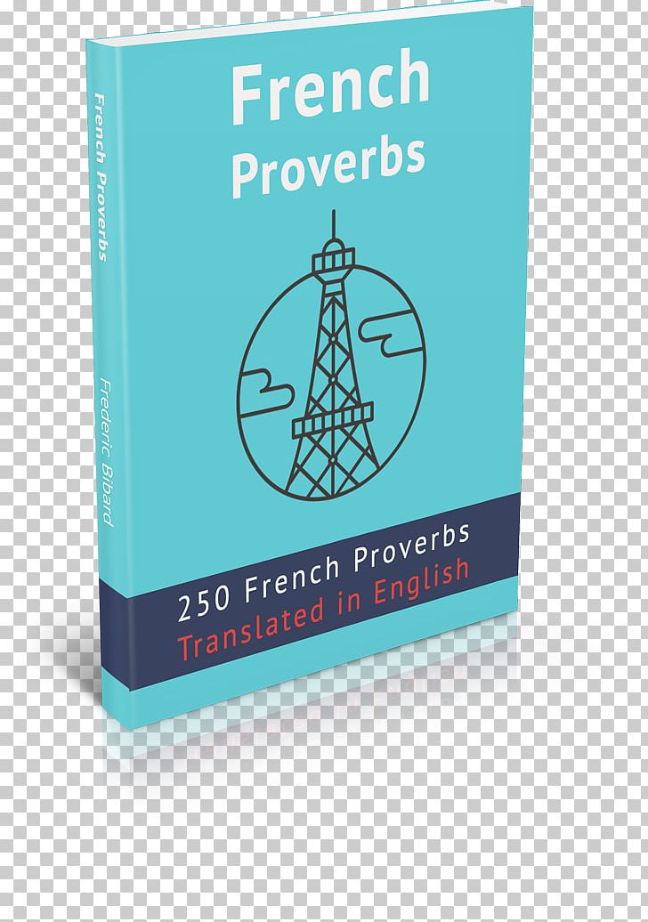 Proverb Saying Quotation Translation French PNG, Clipart, Brand, Essay, French, Human Nature, Internet Free PNG Download