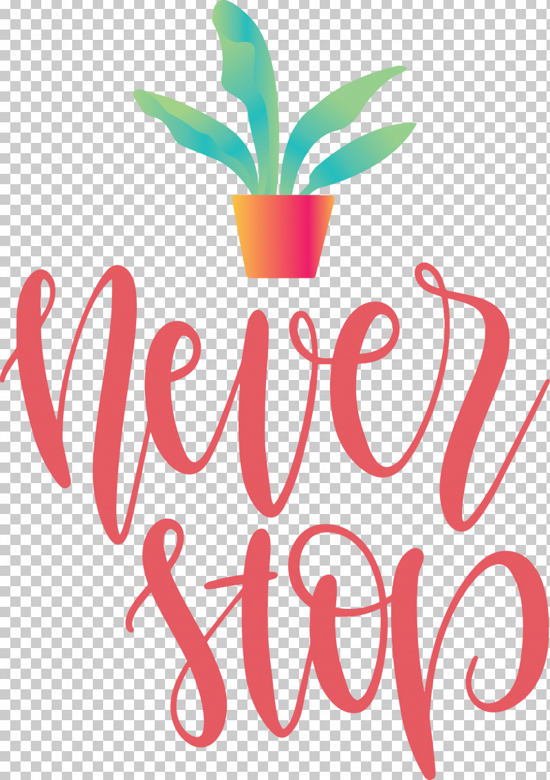 Never Stop Motivational Inspirational PNG, Clipart, Flower, Fruit, Geometry, Inspirational, Line Free PNG Download