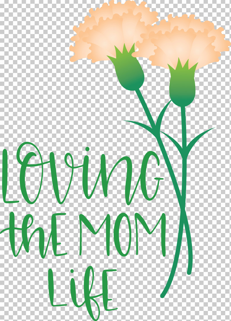 Mothers Day Mothers Day Quote Loving The Mom Life PNG, Clipart, Cut Flowers, Floral Design, Flower, Logo, Mothers Day Free PNG Download
