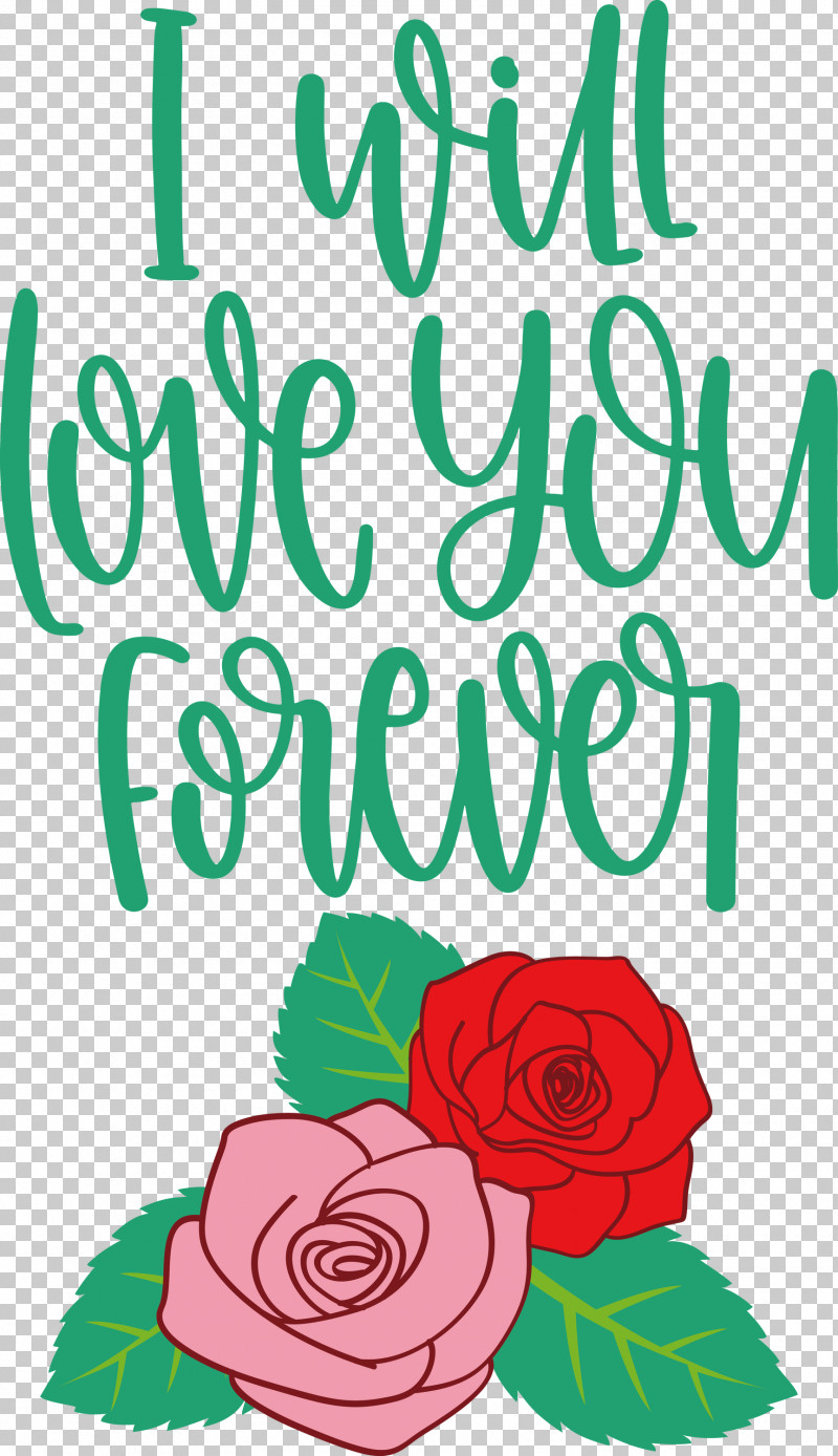 Love You Forever Valentines Day Valentines Day Quote PNG, Clipart, Cut Flowers, Floral Design, Garden Roses, Green, Leaf Free PNG Download