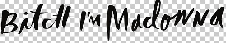 Logo Bitch I’m Madonna Bitch I'm Madonna Line Font PNG, Clipart,  Free PNG Download