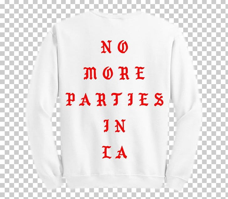 T-shirt Hoodie No More Parties In LA The Life Of Pablo Crew Neck PNG, Clipart, Active Shirt, Bluza, Brand, Clothing, Crew Neck Free PNG Download