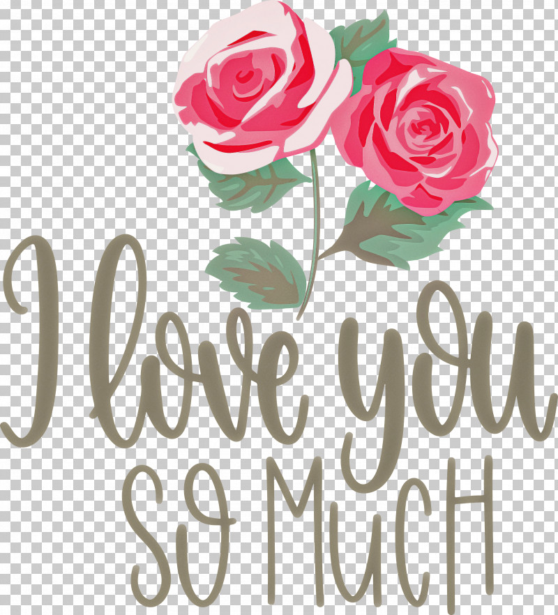 I Love You So Much Valentines Day Love PNG, Clipart, Cut Flowers, Floral Design, Flower, Flower Bouquet, Garden Free PNG Download