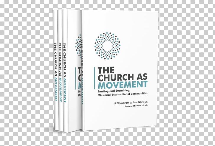 The Church As Movement: Starting And Sustaining Missional-Incarnational Communities Missional Community Missional Living Grassroots PNG, Clipart, Brand, Celebrity, Community, Five Chapter Books, Grassroots Free PNG Download